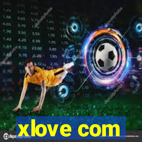 xlove com